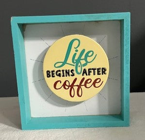 Life begins after Coffee